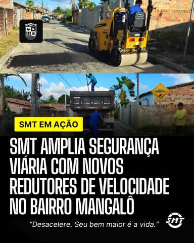 Imagem referente à notícia SMT AMPLIA SEGURANÇA VIÁRIA COM NOVOS REDUTORES DE VELOCIDADE NO BAIRRO MANGALÔ